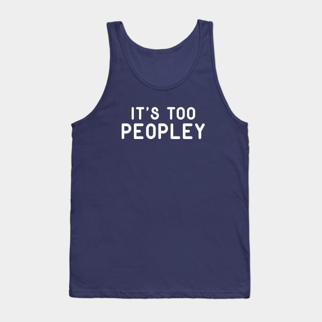 IT'S TOO PEOPLEY Tank Top by FOXBURYS